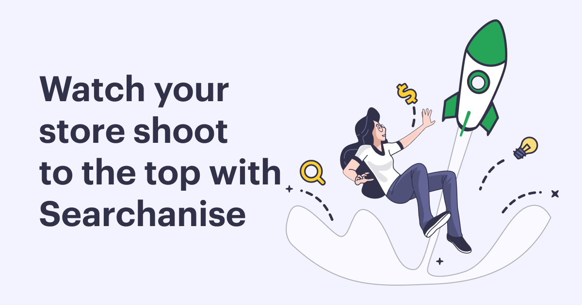 Searchanise will shoot you to the top!